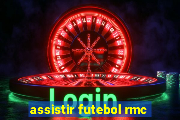 assistir futebol rmc